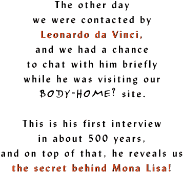 We were contacted by Leonardo da Vinci...